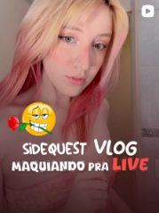 Capa do Side Quest Vlog maquiando pra live